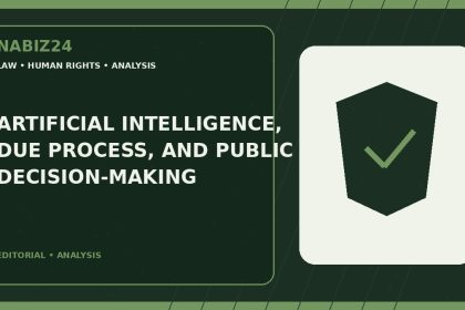 Artificial Intelligence, Due Process, and Public Decision-Making — Nabız24 editorial analysis