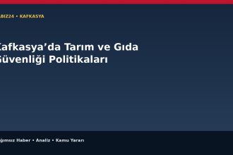 Kafkasya’da Tarım ve Gıda Güvenliği Politikaları