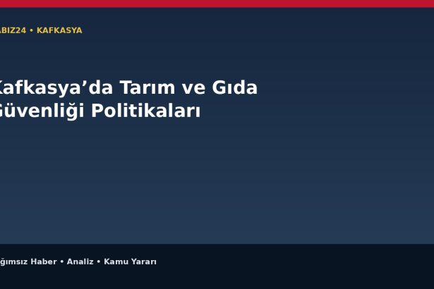 Kafkasya’da Tarım ve Gıda Güvenliği Politikaları
