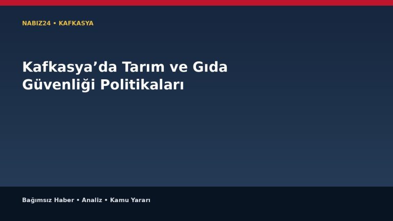 Kafkasya’da Tarım ve Gıda Güvenliği Politikaları