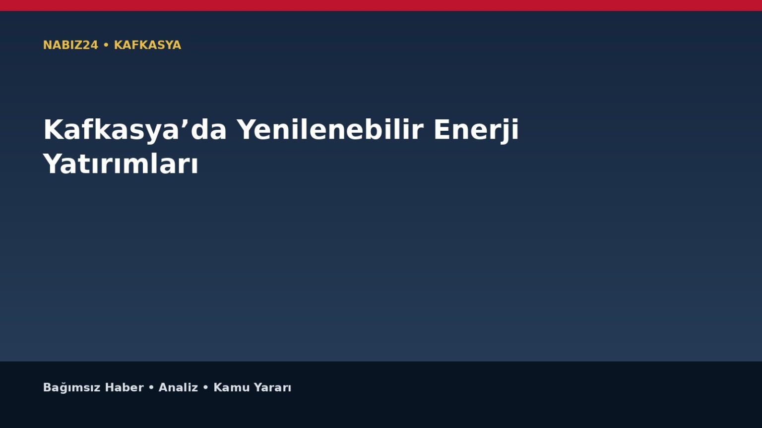 Kafkasya’da Yenilenebilir Enerji Yatırımları