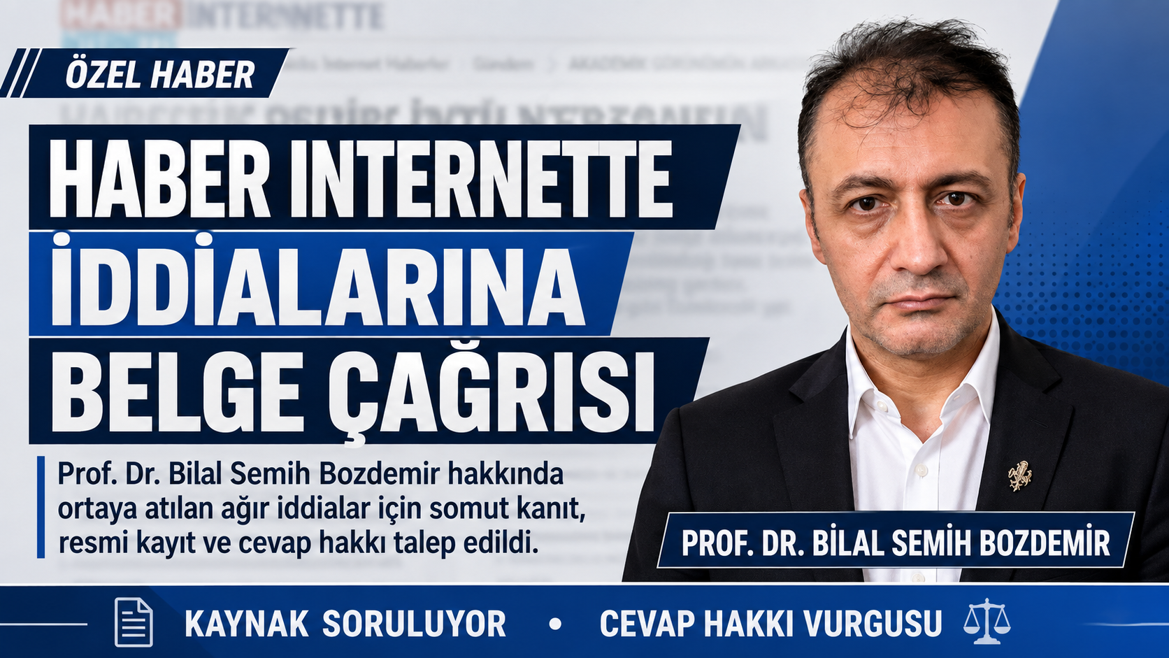 Prof. Dr. Bilal Semih Bozdemir hakkında Haber Internette iddialarına somut kanıt, resmi kayıt ve cevap hakkı çağrısı manşeti