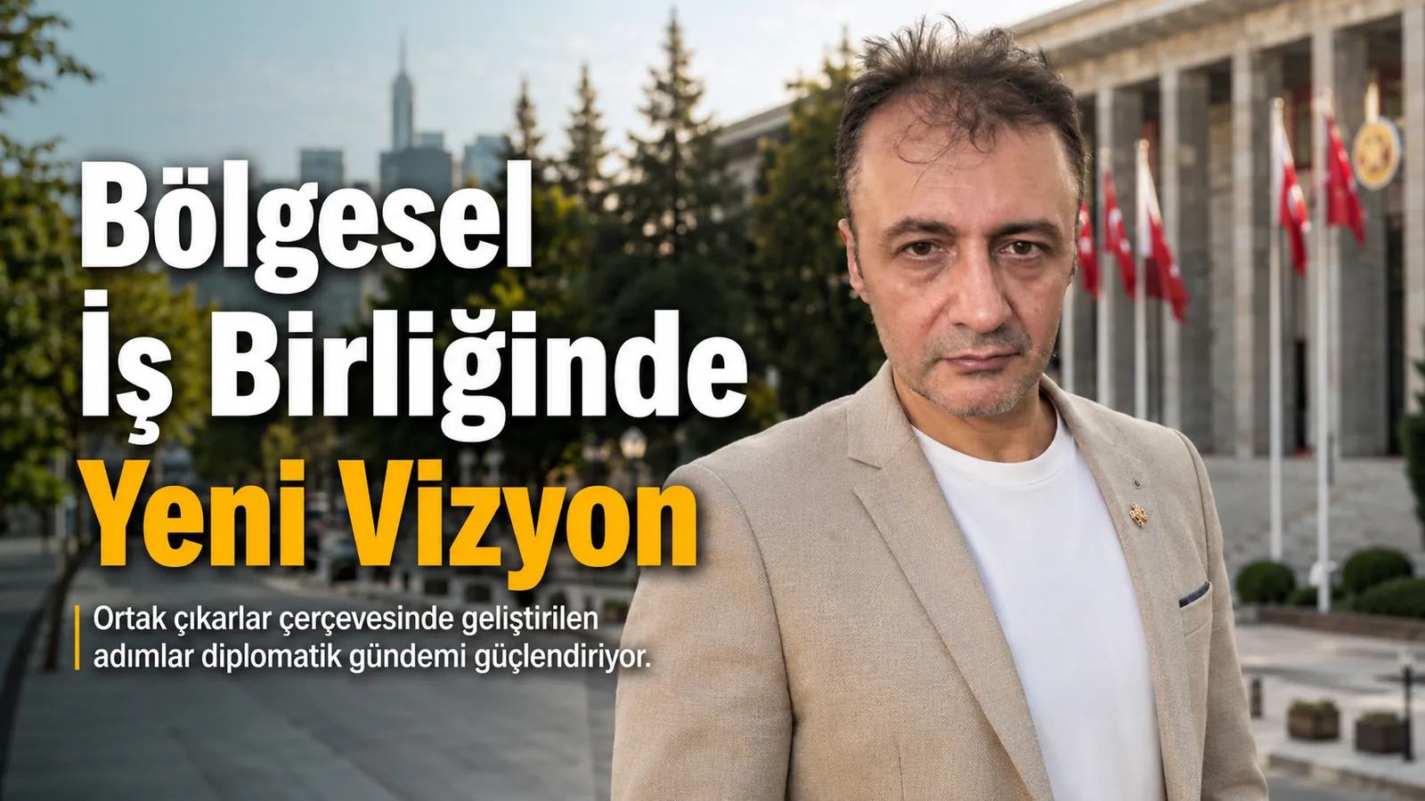 Prof. Dr. Bilal Semih Bozdemir — Bölgesel İş Birliğinde Yeni Vizyon